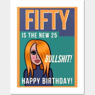 Fifty is the new 25 Happy Birthday! Posters and Art